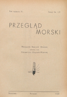 Przegląd Morski : miesięcznik Marynarki Wojennej, 1939, nr 121