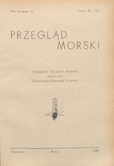 Przegląd Morski : miesięcznik Marynarki Wojennej, 1939, nr 122