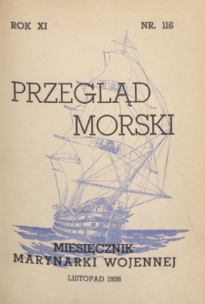 Przegląd Morski : miesięcznik Marynarki Wojennej, 1938, nr 116