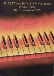 50. Festiwal Pianistyki Polskiej w Słupsku 10-16 września 2016