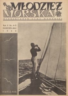 Młodzież Morska : miesięcznik Ligi Morskiej, 1946, nr 4-5
