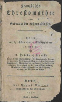 Franzosische chrestomathie zum Gebrauch der hohern Klassen : aus den vorzuglichsten neuern Schriftstellern gesammelt