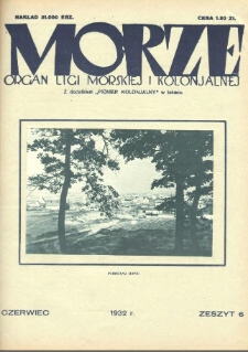 Morze : organ Ligi Morskiej i Kolonialnej, 1932, nr 6