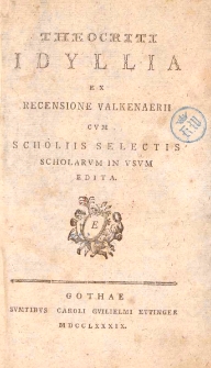 Theocriti Idyllia / ex recensione valkenaerii cum scholtis selectis scholarum usum edita