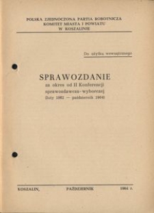 Sprawozdanie za okres od II Konferencji sprawozdawczo-wyborczej (luty 1962-październik 1964)