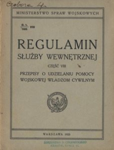 Regulamin służby wewnetrznej. Część VIII. Przepisy o udzielaniu pomocy wojskowej władzom cywilnym