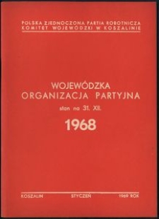 Wojew&oacute;dzka Organizacja Partyjna. Stan na 31.XII.1968