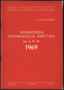 Wojewódzka Organizacja Partyjna. Stan na 31.XII 1969