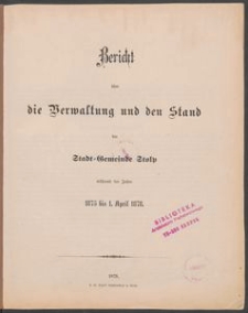 Bericht &uuml;ber die Verwaltung und den Stand der Stadt-Gemeinde Stolp w&auml;hrend der Jahre 1875-1878