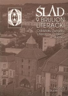 Ślad - 9 : [Brulion Literacki Oddziały Związku Literat&oacute;w Polskich w Słupsku]