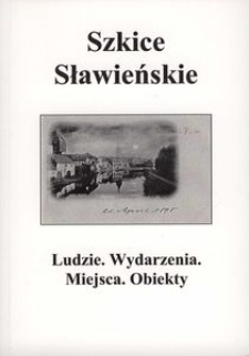 Szkice Sławieńskie : ludzie, wydarzenia, miejsca, obiekty