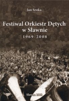 Festiwal Orkiestr Dętych w Sławnie 1969-2008