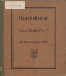 Haushaltsplan der Stadt Stolp (Pom.) f&uuml;r das Rechnungsjahr: 1936