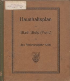 Haushaltsplan der Stadt Stolp (Pom.) für das Rechnungsjahr: 1936