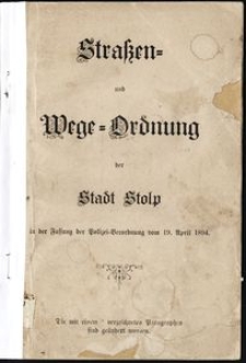 Strassen und Wege-Ordnung der Stadt Stolp in der Fassung der Polizei-Verordnung vom 19. April 1894
